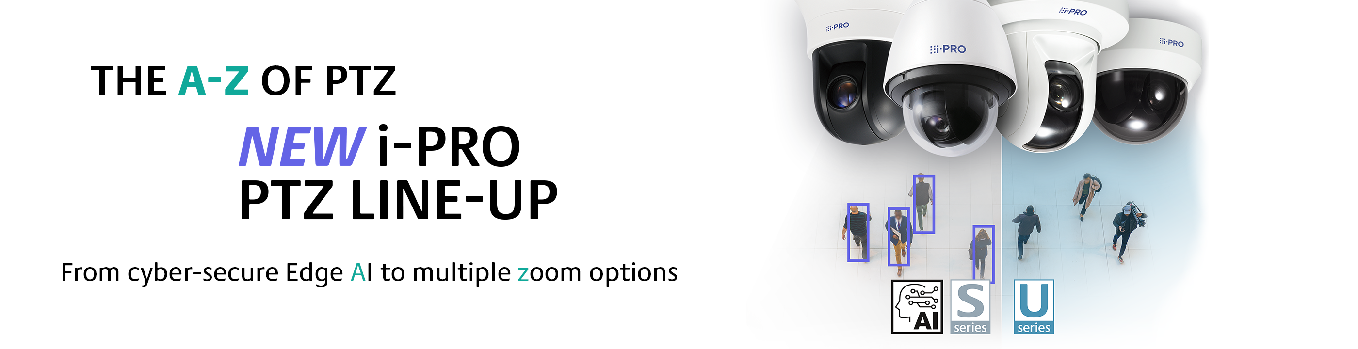 NEW S-Series and U-Series PTZ Cameras | i-PRO Products
